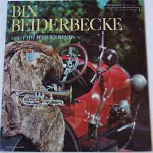 Bix Beiderbecke And The Wolverines - Bix Beiderbecke And The Wolverines flac album