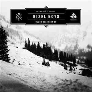 Bixel Boys - Black December EP flac album