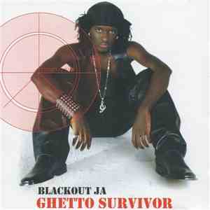Blackout Ja - Ghetto Survivor flac album