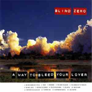 Blind Zero - A Way To Bleed Your Lover flac album