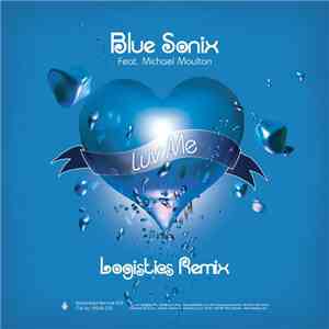 Blue Sonix / Electrosoul System - Luv Me (Logistics Remix) / Moving In Transit flac album