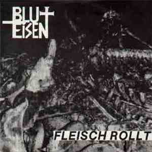 Blut+Eisen - Fleisch Rollt flac album