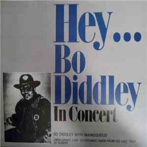 Bo Diddley with Mainsqueeze - Hey... Bo Diddley In Concert flac album