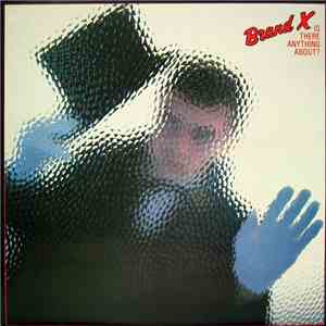 Brand X  - Is There Anything About? flac album