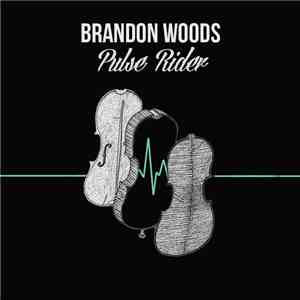 Brandon Woods - Pulse Rider flac album