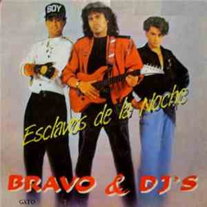 Bravo & DJ's - Esclavos De La Noche flac album