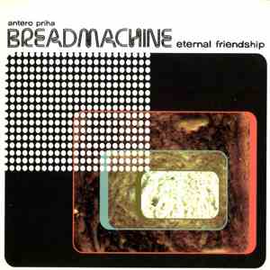 Breadmachine - Eternal Friendship flac album