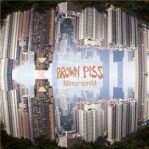 Brown Piss - MirrorrorriM flac album