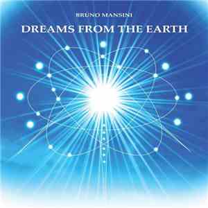 Bruno Mansini - Dreams From The Earth flac album