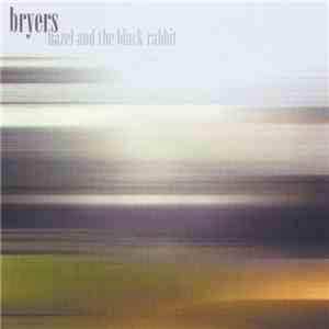 Bryers - Hazel And The Black Rabbit flac album