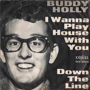 Buddy Holly And Bob Montgomery - I Wanna Play House With You / Down The Line flac album
