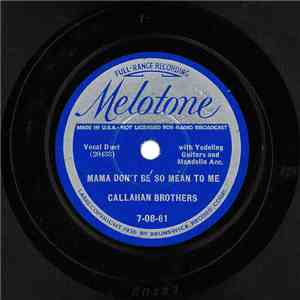 Callahan Brothers - Mama Don't Be So Mean To Me / She's Just That Kind No. 2 flac album