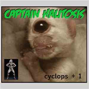 Captain Halitosis - Cyclops + 1 flac album