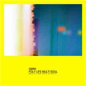 Cero  - Poly Life Multi Soul flac album