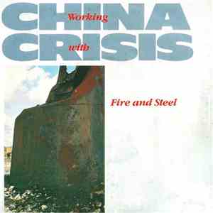 China Crisis - Working With Fire And Steel flac album
