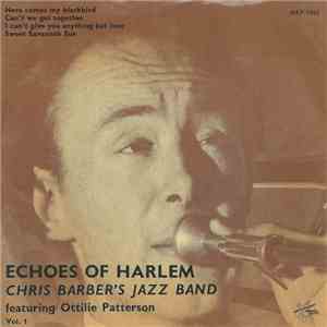 Chris Barber's Jazz Band With Ottilie Patterson - Echoes Of Harlem - Chris Barber's Jazz Band - Vol. 1 flac album