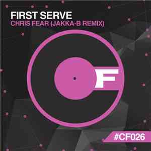Chris Fear - First Serve (Jakka-B Remix) flac album