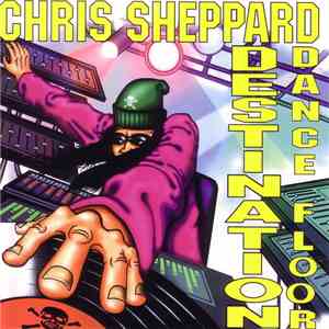 Chris Sheppard - Destination Dance Floor flac album