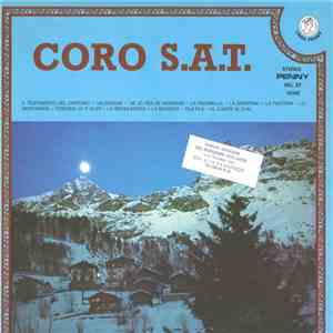 Coro S.A.T. - Il Testamento Del Capitano - Valsugana - Se Jo Ves De Maridami - La Paganella - La Smortina - La Pastora - La Montanara - Teresina Va Ti Vesti - La Sposa Morta - La Bergera - Fila Fila - Al Cjante Al Cjal flac album