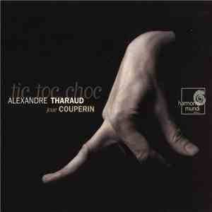 Couperin - Alexandre Tharaud - Tic, Toc, Choc flac album