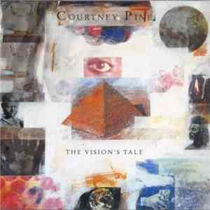 Courtney Pine - The Vision's Tale flac album