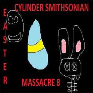 Cylinder Smithsonian, 0Hamwich0 - Easter Massacre 8 flac album
