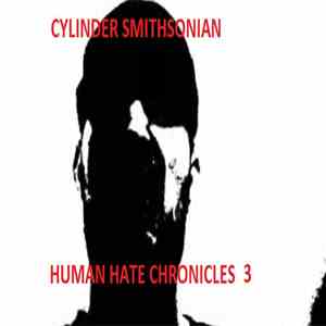 Cylinder Smithsonian - Human Hate Chronicles 3 flac album
