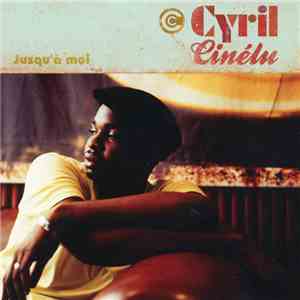 Cyril Cinélu - Jusqu'à Moi flac album