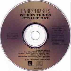 Da Bush Babees - We Run Things (It's Like Dat) flac album