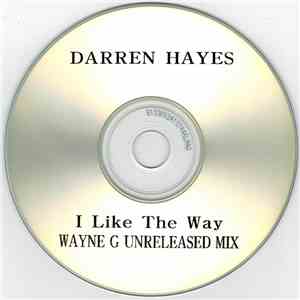 Darren Hayes - I Like The Way (Wayne G Unreleased Mix) flac album