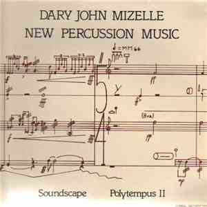 Dary John Mizelle - New Percussion Music - Soundscape / Polytempus II flac album