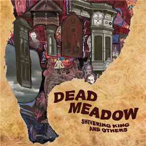 Dead Meadow - Shivering King And Others flac album