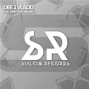 Dee J. Vladd - The Come True Dreams flac album