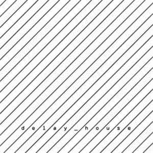 Delay_house - D_h2 flac album