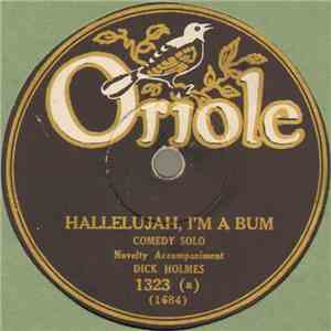 Dick Holmes  - Hallelujah, I'm A Bum / I Wish I Was Single Again flac album