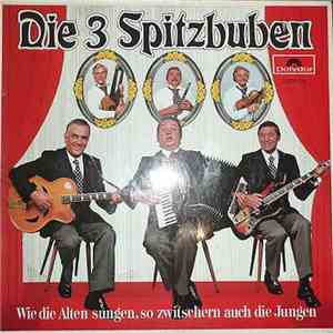 Die 3 Spitzbuben - Wie Die Alten Sungen, So Zwitschern Auch Die Jungen flac album
