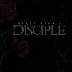 Disciple  - Scars Remain flac album