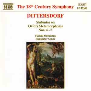 Dittersdorf, Failoni Orchestra, Hanspeter Gmür - Sinfonias On Ovid's Metamorphoses Nos. 4 - 6 flac album