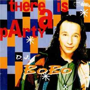 D.J. BoBo - There Is A Party flac album