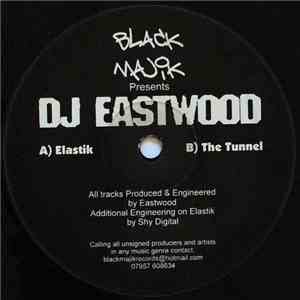 DJ Eastwood - Elastik / The Tunnel flac album