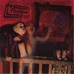 Dog Fashion Disco - Anarchists Of Good Taste flac album