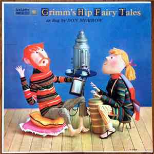 Don Morrow, Mort Lindsey And His Orchestra - Grimm's Hip Fairy Tales as dug by Don Morrow flac album