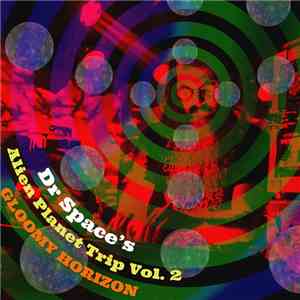Dr Space's Alien Planet Trip - Vol. 2 - Gloomy Horizon flac album