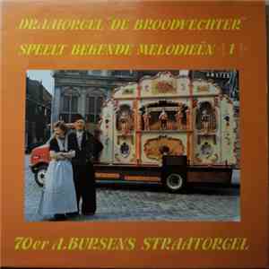 Draaiorgel "De Broodvechter" Speelt Bekende Melodiëen 1 - 70er A. Bursens Straatorgel flac album