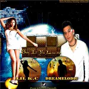 DreaMelodiC, Lil K.c - Baby If You Love Me flac album