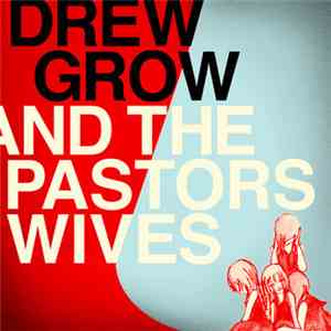 Drew Grow And The Pastors Wives - Drew Grow And The Pastors Wives flac album