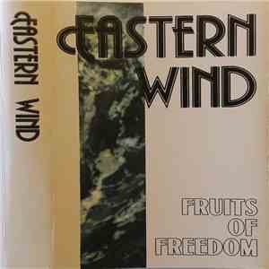 Eastern Wind - Fruits Of Freedom flac album