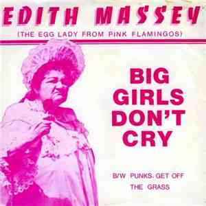 Edith Massey - Big Girls Don't Cry / Punks, Get Off The Grass flac album