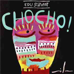 Edu Schmidt - Chocho! flac album