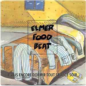 Elmer Food Beat - Je Vais Encore Dormir Tout Seul Ce Soir... (Et Je Vais Encore Le Regretter) flac album